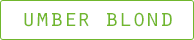 UMBER BLOND