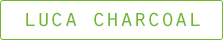 LUCA CHARCOAL